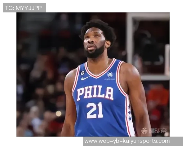 恩比德半场表现出色8投5中6罚全中砍下16分5篮板正负值高达24